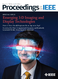 Proceedings of the IEEE, May 2017 - Emerging 3-D Imaging and Display Technologies